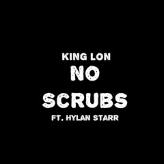 No Scrubs ft.Hylan Starr