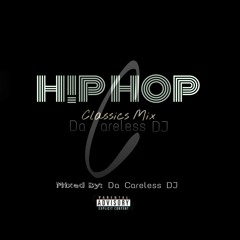 Da Careless DJ - Hip Hop (Classics Mix)