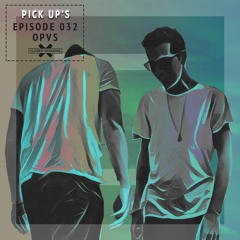 Pick Ups with Opvs - Episode 032
