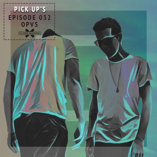 Pick Ups with Opvs - Episode 032