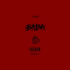 Aminé - Baba (LOJACK Remix)