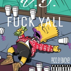 Fuck Yall - V.I. (Prod - By Bmoney)