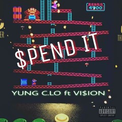 SPEND IT ft VI$ION