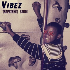TrapStreet Saddi - Vibez