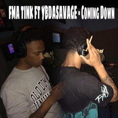 FMA TINK Ft Ybdasavage - Coming Down