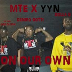 Deniro Gotti x Dolla G - On My Own - (Ex. Prod. Jase Da Don)