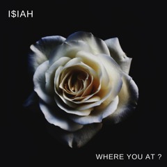 I$IAH-Where You At (Prod.King LeeBoy)