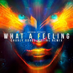 Andrew Spencer - What A Feeling ( Charly Govea Matine Remix ) FREE DOWNLOAD