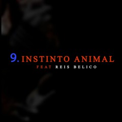 9. Instinto Animal Ft Reis Belico