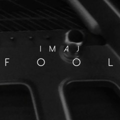 Imaj - Fool