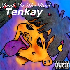 Tenkay - Jump In The Rari