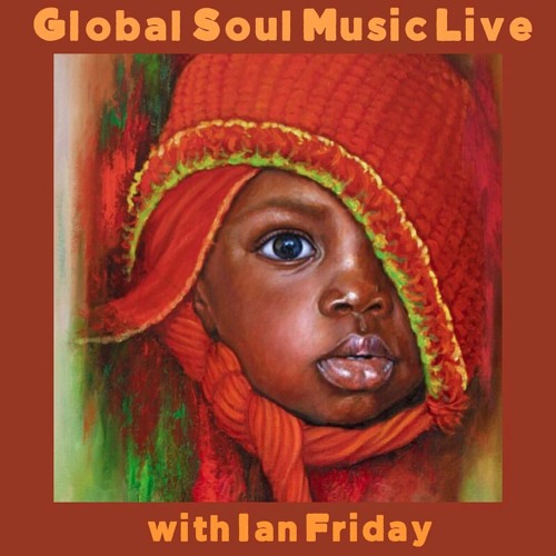 Global Soul Music Live with Ian Friday 11-29-16