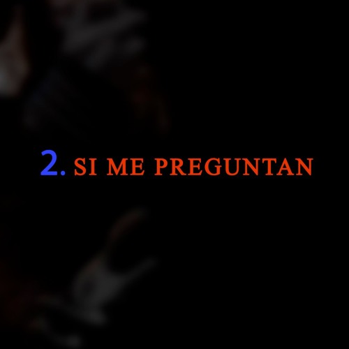 2. Si Me Preguntan