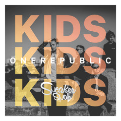 One Republic - Kids (Sneaker Snob Remix)