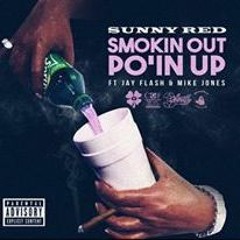 Sunny Red-SMOKIN OUT PO'IN UP Feat JAY FLASH X MIKE JONES