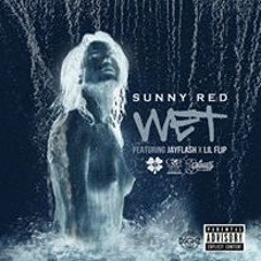 Sunny Red-WET Feat JAYFLASH X LIL FLIP