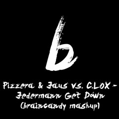 Pizzera & Jaus vs. C.LOX - Jedermann Get Down (Braincandy Mashup) *Click "Buy" for free Download*