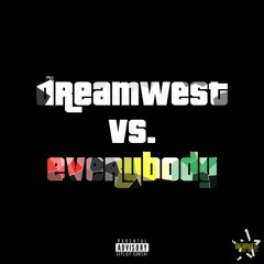 Dreamwest Vs. Everybody