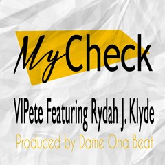 MY CHECK Featuring RYDAH J. KLYDE(Mobfigaz/Money Gang)