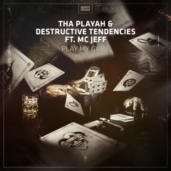 Tha Playah & Destructive Tendencies ft. MC Jeff - Play My Game