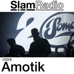 #SlamRadio - 218 - Amotik