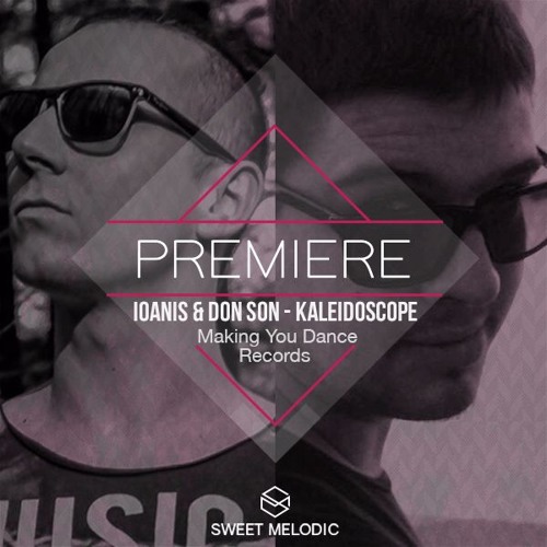 PREMIERE:  Ioanis & Don Son - Kaléidoscope [MakingYouDance Records]