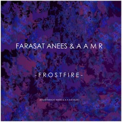 Farasat Anees & AAMR - Frostfire [FREE DOWNLOAD]