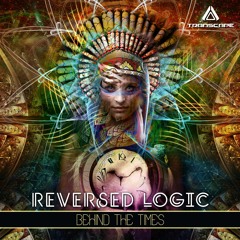 Reversed Logic - Behind Times