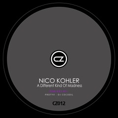 CZ012 Nico Kohler - A Different Kind Of Madness (Original Mix)
