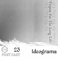 Postcast #23 Ideograma - Universe P1
