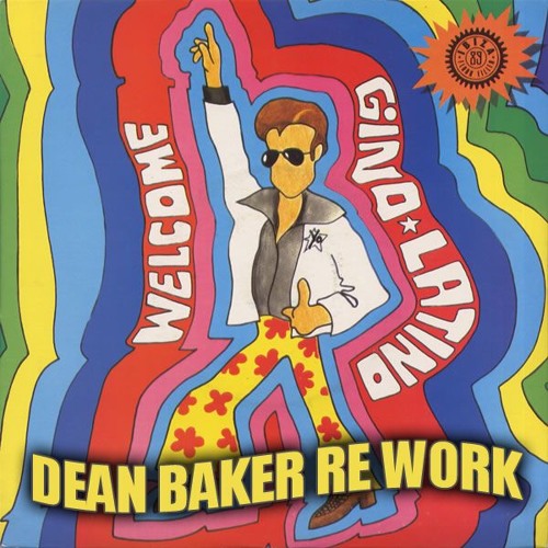 Gino Latino - Welcome (Dean Baker Re - Work)