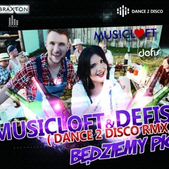 Musicloft & Defis - Będziemy Pić (Dance 2 Disco RMX)