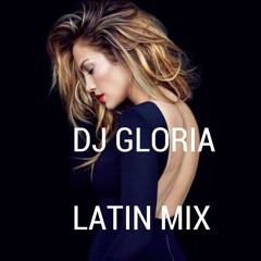 DJ GLORIA LATIN MIX