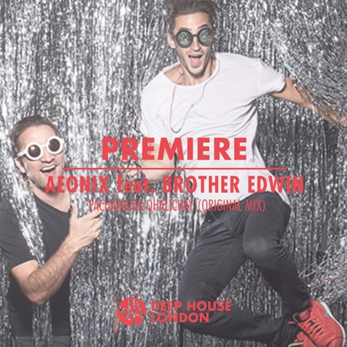 Premiere: AEONIX - Pachamama Qhalichay feat. Brother Edwin (Original Mix)