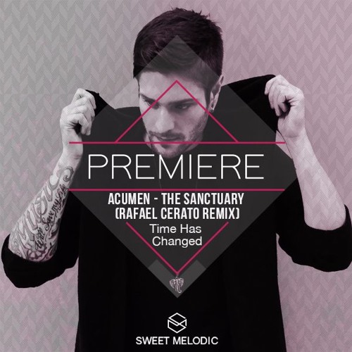 PREMIERE: Acumen - The Sanctuary (Rafael Cerato Remix)[Time Has Changed]