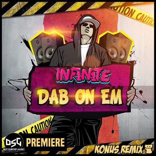 Stream INF1N1TE - Dab On Em (Konus Remix) [DSG PREMIERE] by DSG ...