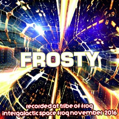 Frosty - Recorded at Tribe of Frog November 2016