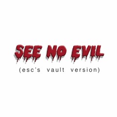 D Power x D Double E - See No Evil (esc's Vault Version)