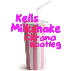 Kelis - Milkshake (Ckrono Bootleg)