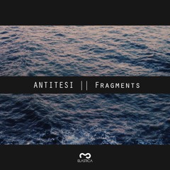 Antitesi _ Fragments