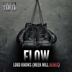 Meek Mill feat. Tory Lanez - Lord Knows (Flow Remix)