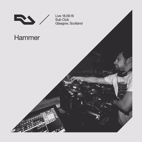 RA Live - 2016.09.18 - Hammer, Sub Club In Residence, Glasgow