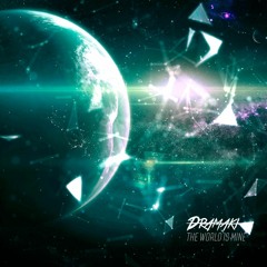 Dramaki - The World is Mine [FREE DOWNLOAD]