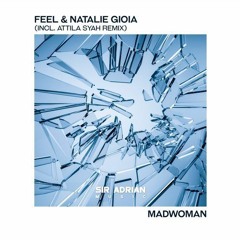 Feel & Natalie Gioia - Madwoman (Attila Syah Remix) #ASOT790 OUT NOW!
