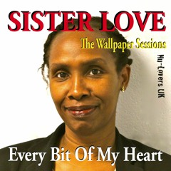 SISTER LOVE - EVERY BIT OF MY HEART (Snippet)