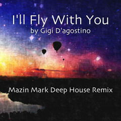 Gigi D'Agostino - I'll Fly With You (Mazin Mark Remix)