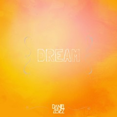 Daniel Levez - Dream (Original Mix) /// Out Now !