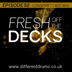 Fresh off the Decks - 0050 Special! Conspire Guest Mix [Different Drumz]