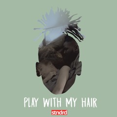Play With My Hair [Prod by Krikit Boi]