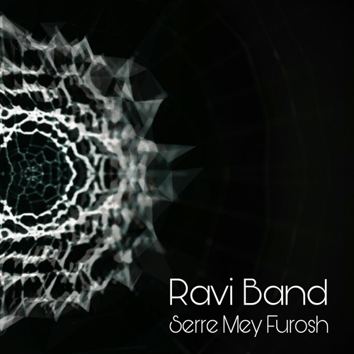 Ravi Band - Serre Mey Furosh